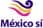 Mexico Si